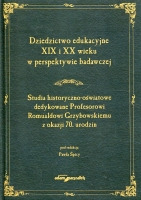 Dziedzictwo edukacyjne XIX i XX wieku w perspektywie badawczej. 