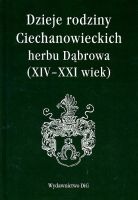 Dzieje rodziny Ciechanowieckich herbu Dąbrowa