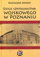 Dzieje szpitalnictwa wojskowego w Poznaniu