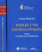 Dzieje Unii Jagiellońskiej Tom I i II