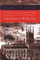 Dziennik z czasów panowania króla Jerzego IV, króla Wilhelma IV i królowej Wiktorii