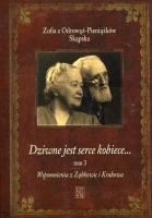 Dziwne jest serce kobiece... Tom 3 Wspomnienia z Ząbkowic i Krakowa