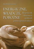 Energiczne, władcze, pobożne