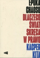 Epoka chaosu. Dlaczego świat skręca w prawo