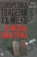 Europejska tragedia XX wieku - II wojna światowa