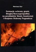 Formacje ochrony granic Drugiej Rzeczypospolitej na przykładzie Straży Granicznej i Korpusu Ochrony Pogranicza