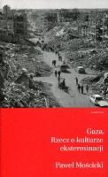Gaza. Rzecz o kulturze eksterminacji