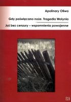 Gdy poświęcano noże. Tragedia Wołynia