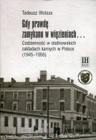 Gdy prawdę zamykano w więzieniach…