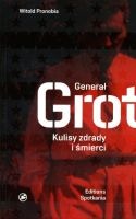 Generał Grot Kulisy zdrady i śmierci