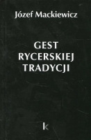 Gest rycerskiej tradycji