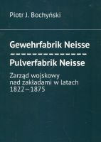 Gewehrfabrik Neisse - Pulverfabrik Nesse