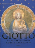 Giotto. Życie Maryi i Jezusa.