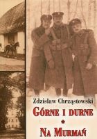 Górne i durne. Na Murmań