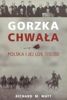 Gorzka chwała. Polska i jej los 1918-1939