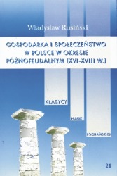 Gospodarka i społeczeństwo w Polsce w okresie późnofeudalnym (XVI-XVIII w.)