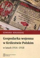 Gospodarka wojenna w Królestwie Polskim w latach 1914-1918