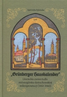 Grünberger Hauskalender. Literackie zwierciadło zielonogórsko-kożuchowskiej mikroprowincji (1910-1940)