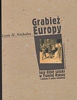 Grabież Europy. Losy dzieł sztuki w III Rzeszy i podczas II wojny światowej.