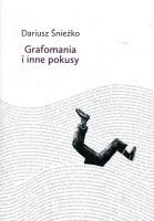 Grafomania i inne pokusy