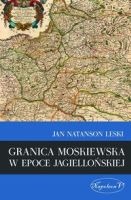 Granica moskiewska w epoce jagiellońskiej