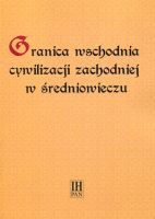 Granica wschodnia cywilizacji zachodniej w średniowieczu