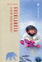 Grenlandia. Ulotny duch Północy. Oblicza świata