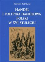 Handel i polityka handlowa Polski w XVI stuleciu 