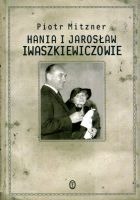 Hania i Jarosław Iwaszkiewiczowie