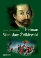 Hetman Stanisław Żółkiewski