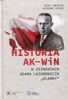 Historia AK – WiN w zeznaniach Adama Lazarowicza „Klamry”