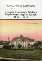 Historia Krajowego Zakładu Psychiatrycznego w Żarach 1812 — 1945