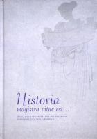 Historia magistra vitae est …