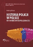 Historia policji w Polsce od X wieku do współczesności