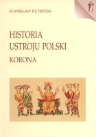 Historia ustroju Polski. Korona