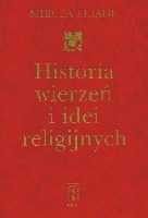 Historia wierzeń i idei religijnych. Tom 2, Od Gautamy Buddy do początków chrześcijaństwa