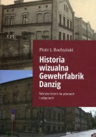 Historia wizualna Gewehrfabrik Danzig