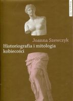 Historiografia i mitologia kobiecości