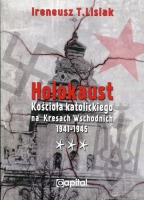 Holokaust Kościoła katolickiego na Kresach Wschodnich 1941-1945