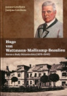 Hugo von Wattmann-Maëlcamp-Beaulieubaron z Rudy Różanieckiej (1876 – 1946)