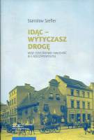 Idąc – wytyczasz drogę. Moje dzieciństwo i młodość w II Rzeczypospolitej