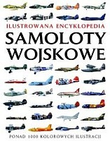 Ilustrowana encyklopedia Samoloty wojskowe