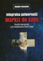 Integralna potworność Markiz de Sade