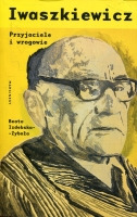 Iwaszkiewicz. Przyjaciele i wrogowie