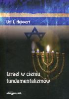 Izrael w cieniu fundamentalizmów