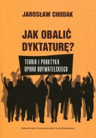 Jak obalić dyktaturę? Teoria i praktyka oporu obywatelskiego