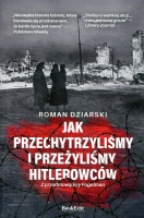 Jak przechytrzyliśmy i przeżyliśmy hitlerowców?