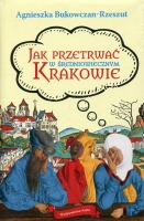 Jak przetrwać w średniowiecznym Krakowie