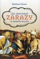 Jak przetrwać... Zarazy w dawnej Polsce