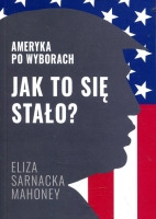 Jak to się stało? Ameryka po wyborach